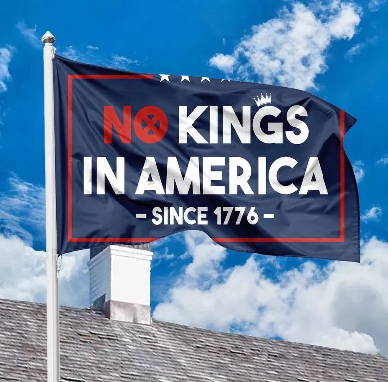No Kings In America Flag, Rejecting Kings Since 1776 Flag, No Kings Day Flag Decoration