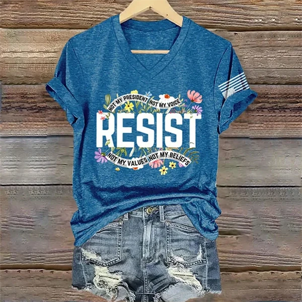 Retro V Neck Resist Not My President, Not My Voice, Not My Values, Not My Beliefs Print T-shirt